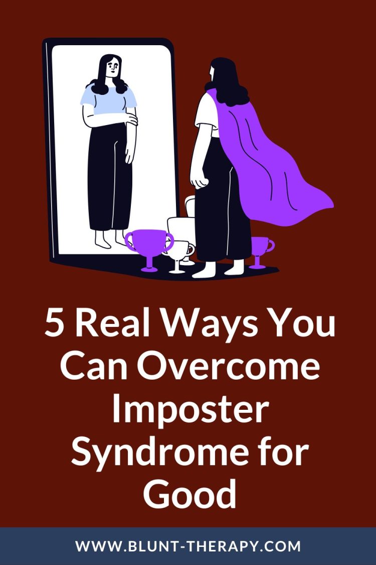 5 Real Ways You Can Overcome Imposter Syndrome for Good