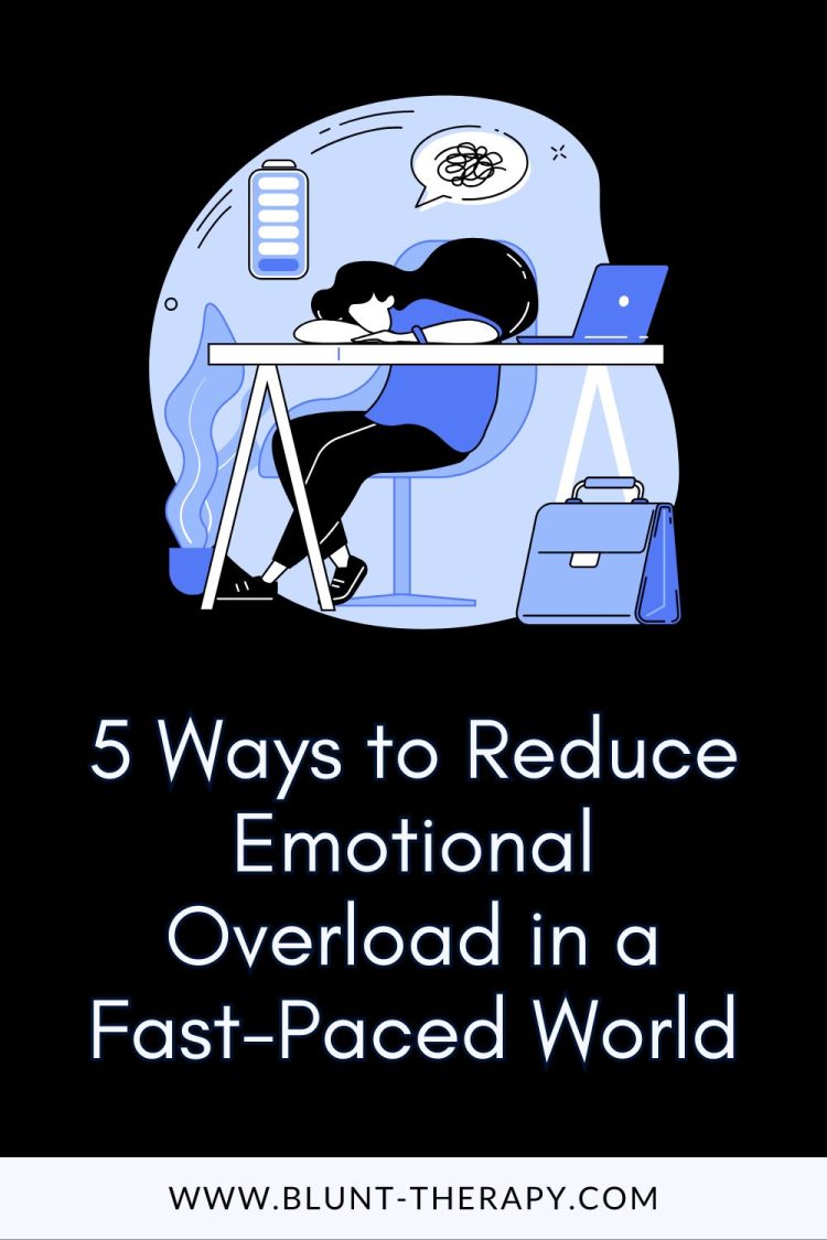 5 Ways to Reduce Emotional Overload in a Fast-Paced World