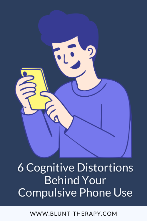 6 Cognitive Distortions Behind Your Compulsive Phone Use