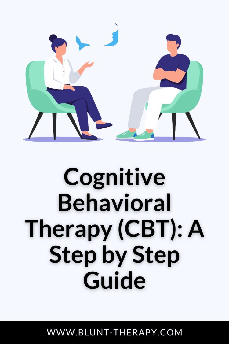 Cognitive Behavioral Therapy (CBT): A Step by Step Guide