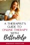 2021 BetterHelp Review: Is It The Best Online Therapy App?