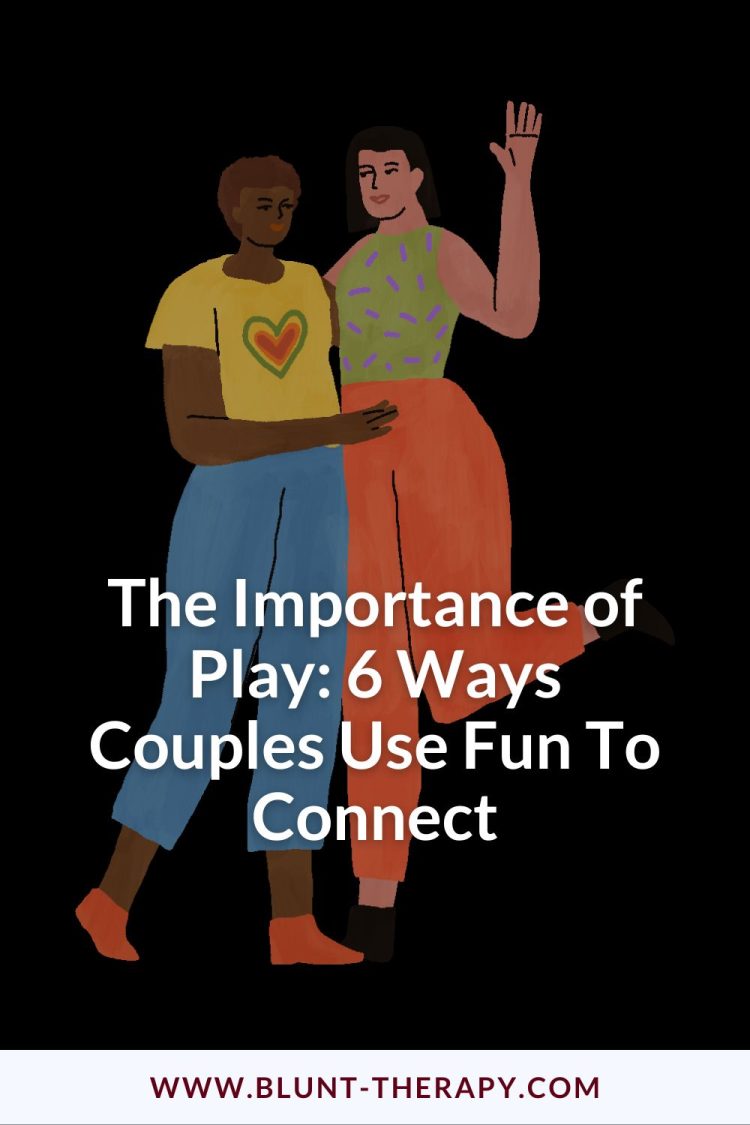 The Importance of Play: 6 Ways Couples Use Fun To Connect